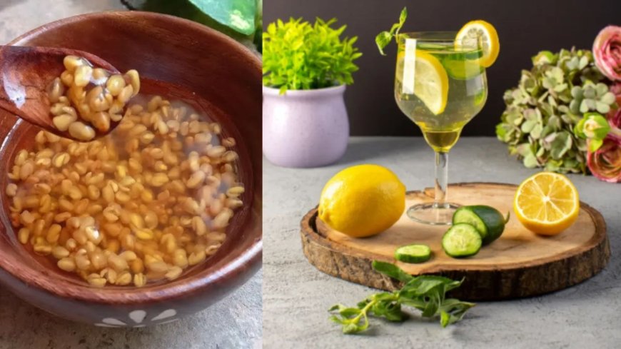 नींबू और मेथी का पानी सेहत के लिए फायदेमंद, रोज सुबह पीने से मिल सकते हैं कई स्वास्थ्य लाभ