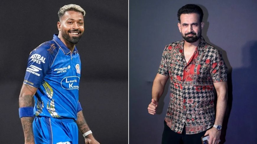 हार्दिक की हार पर भड़के इरफान पठान… बताया आखिर क्यों फ्लॉप हो रहे हैं पंड्या? कप्तानी के फैसलों पर उठाए तीखे सवाल