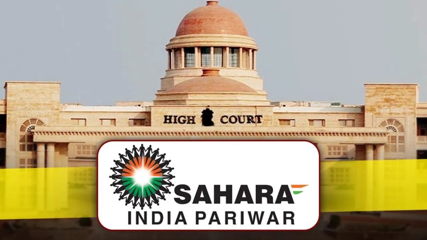 सहारा शहर मामले में नगर निगम को बड़ी जीत, हाईकोर्ट ने खारिज की याचिका