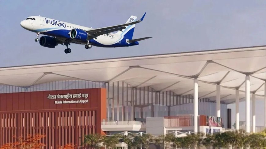 नोएडा इंटरनेशनल एयरपोर्ट से सस्ती फ्लाइट की उम्मीद को झटका, दिल्ली जितना या उससे ज्यादा हो सकता है किराया