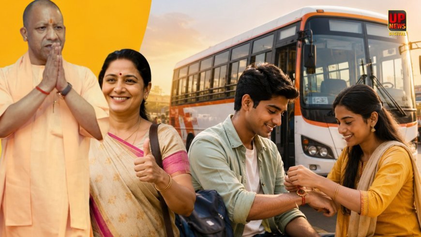 रक्षाबंधन पर महिलाओं को मिलेगी 3 दिन की मुफ्त बस यात्रा, एक पुरुष सहयात्री भी कर सकेगा फ्री सफर, सीएम योगी ने दी निजी वाहनों को चेतावनी